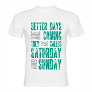 T shirt Better Days