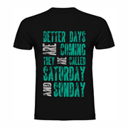 T shirt Better Days