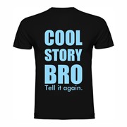 T shirt Cool story bro