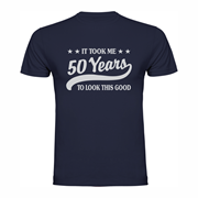 T-shirt It took me 50 years T-shirt It took me 50 years
