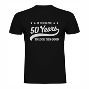 T-shirt It took me 50 years