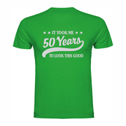 T-shirt It took me 50 years