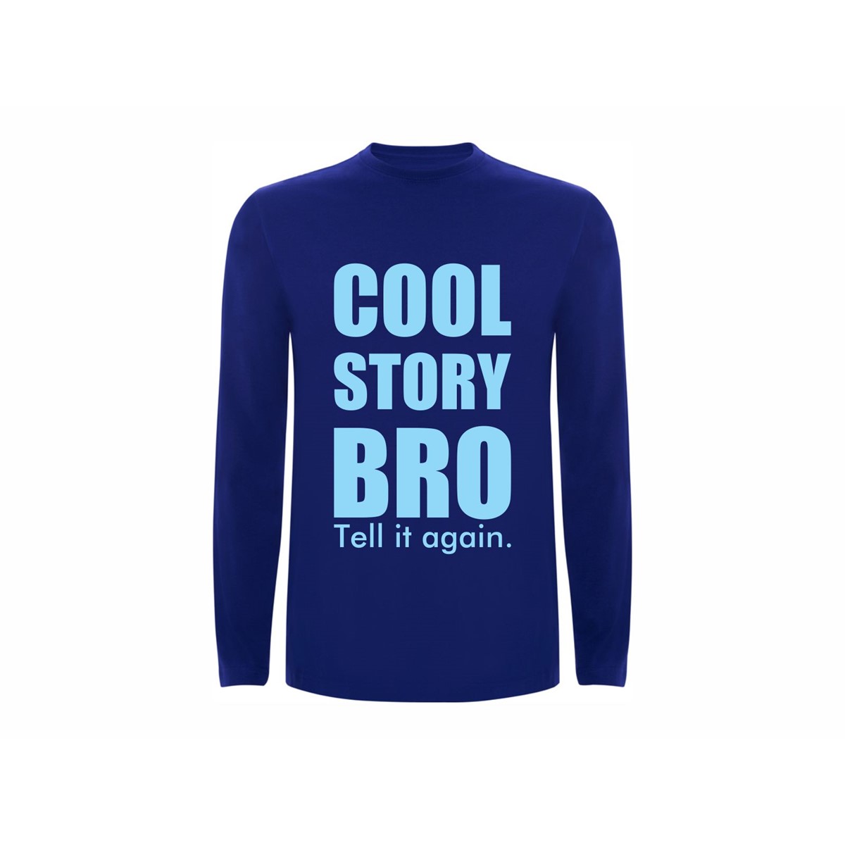 T Shirt Ls Cool Story Bro