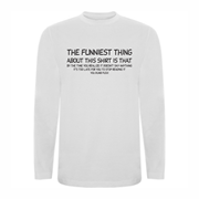T shirt LS Funniest Thing