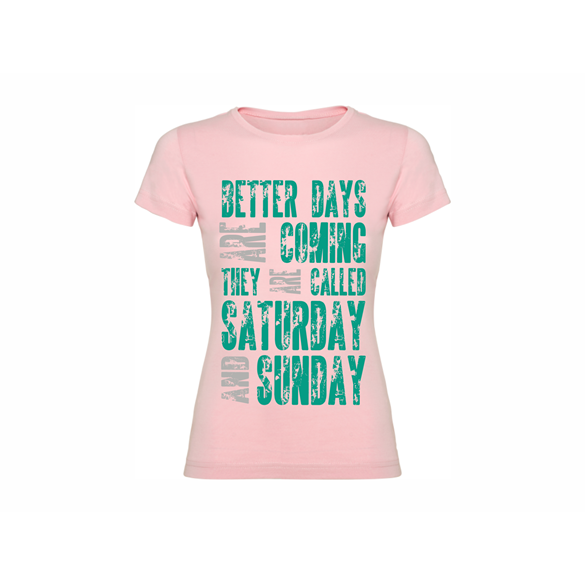Woman T shirt Better Days