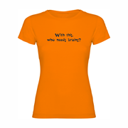 Woman T shirt Brains Woman T shirt Brains
