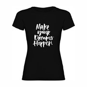 Woman T shirt Dreams happen Woman T shirt Dreams happen