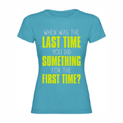 Woman T-shirt Last Time