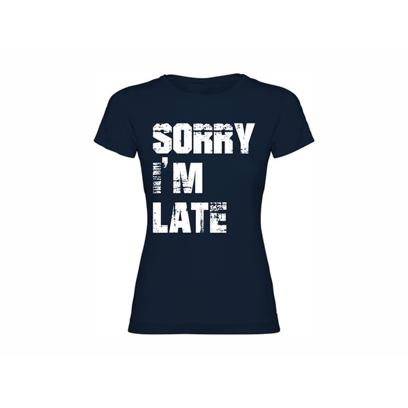 Woman T shirt Sorry I'm Late
