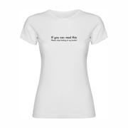Woman Tshirt If you can...