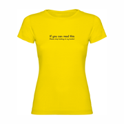 Woman Tshirt If you can...