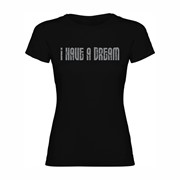 Women T shirt I have a dream