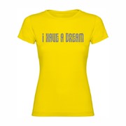 Women T shirt I have a dream