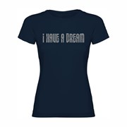 Women T shirt I have a dream