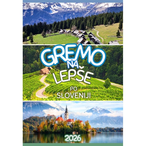 Kalendar Gremo na lepše po Sloveniji 2026