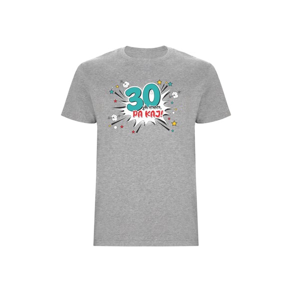 Majica 30 jih imam pa kaj