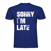 Majica Sorry I'm Late