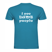 Shirt Dumb people