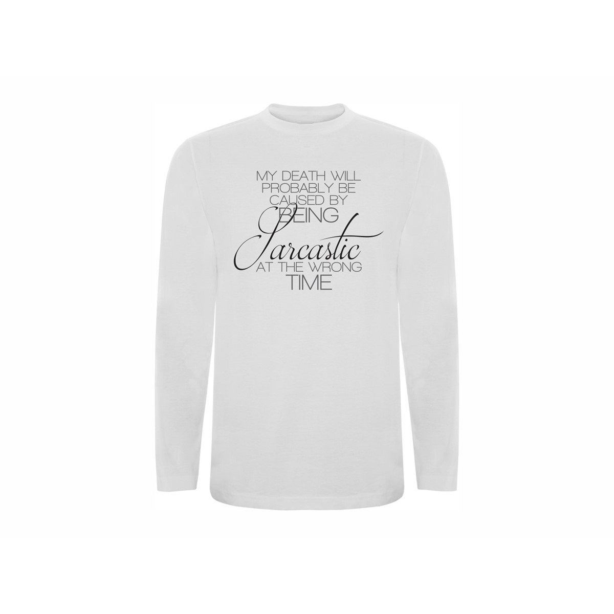 T shirt LS Sarcastic