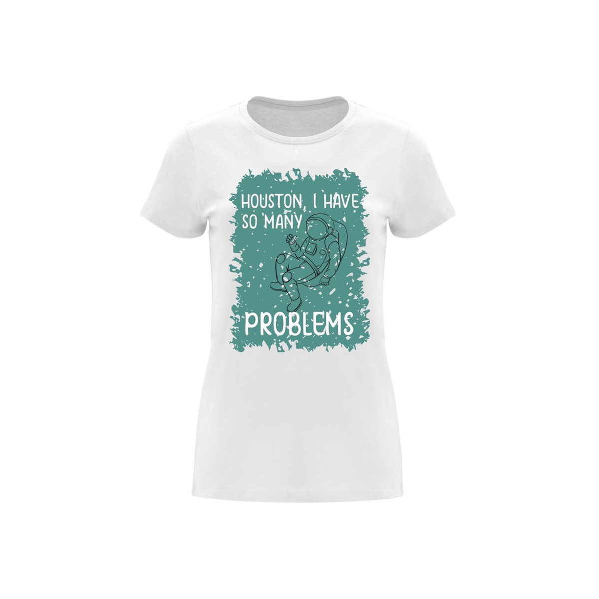 Women’s T-shirt Houston, I have so many problems