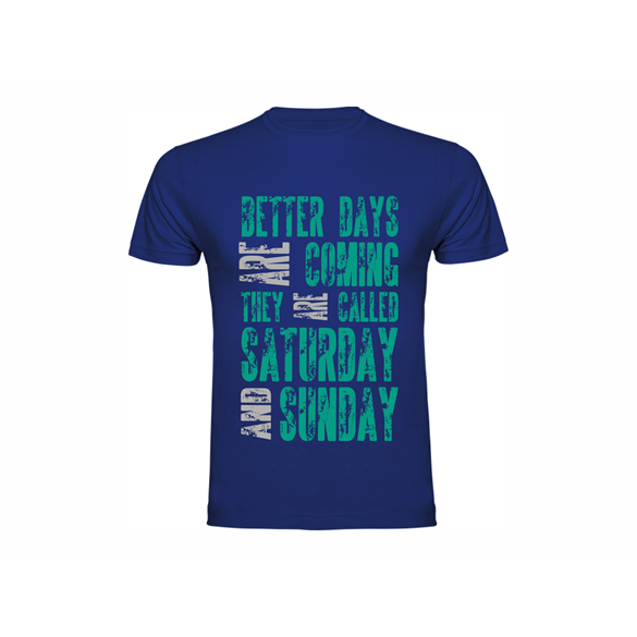 T shirt Better Days