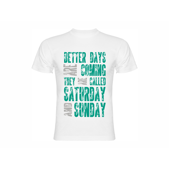 T shirt Better Days