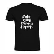 T shirt Dreams happen