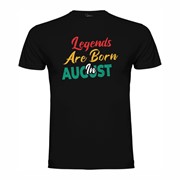 T-shirt Legends are born in August