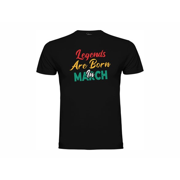 T shirt Legends are born in March