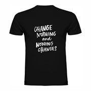 T shirt Nothing changes