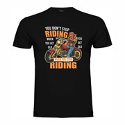 T-shirt You don't stop riding