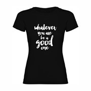 Woman T shirt A good one