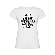 Woman T Shirt All I got