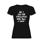 Woman T Shirt All I got