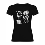 Woman T shirt Me and the dog