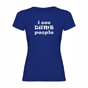 Women Shirt Dumb people 
