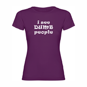 Women Shirt Dumb people 