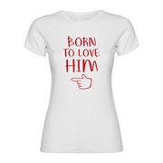 Women T-shirt Love Him