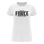Women’s T-shirt May the force be with you