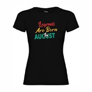 Women's T-shirt Legends are born in August