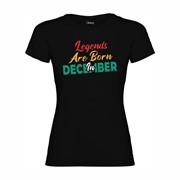 Women's T-shirt Legends are born in December