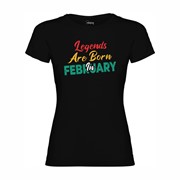 Women's T-shirt Legends are born in February