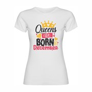 Women's T-shirt Queens are born in December