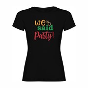 Women's T-shirt We said Party