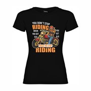 Women's T-shirt You don't stop riding